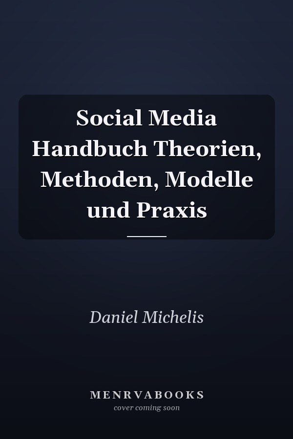 Social Media Handbuch Theorien, Methoden, Modelle und Praxis