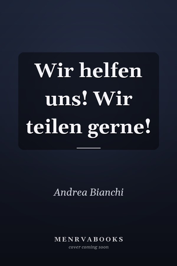 Wir helfen uns! Wir teilen gerne!