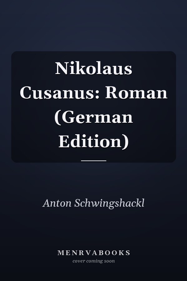 Nikolaus Cusanus: Roman (German Edition)