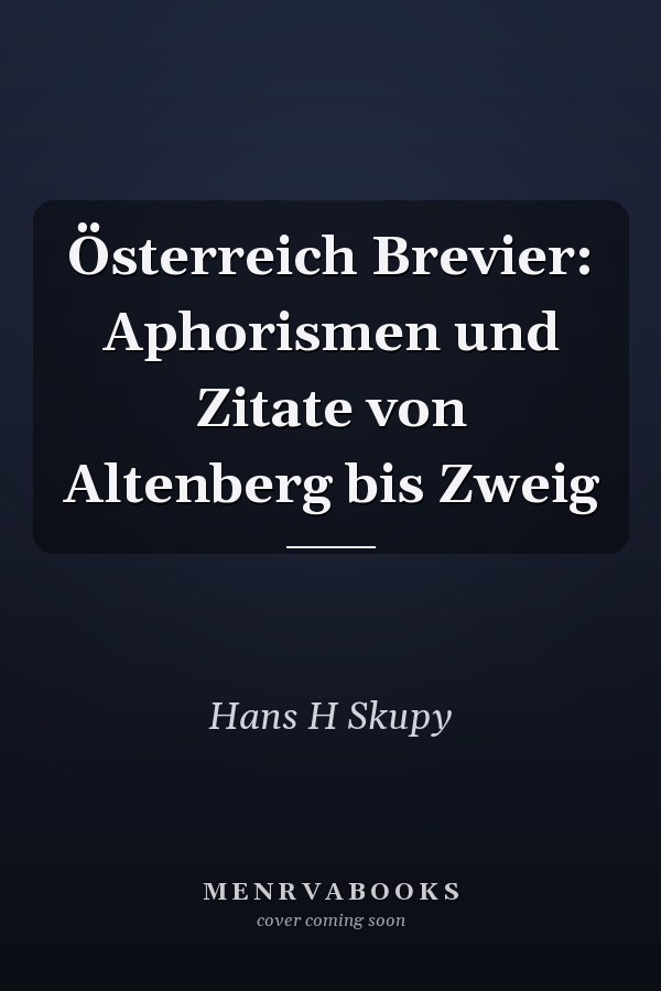 Österreich Brevier: Aphorismen und Zitate von Altenberg bis Zweig