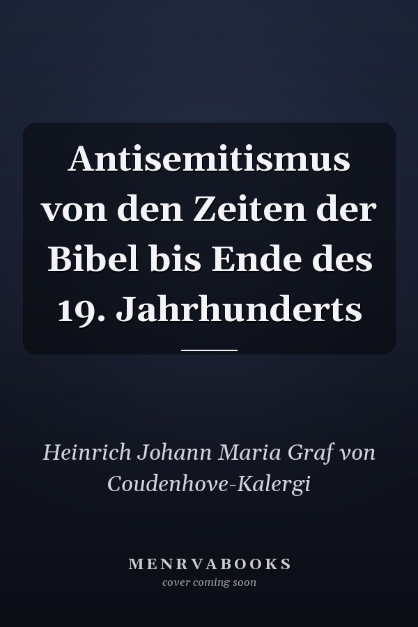 Antisemitismus von den Zeiten der Bibel bis Ende des 19. Jahrhunderts