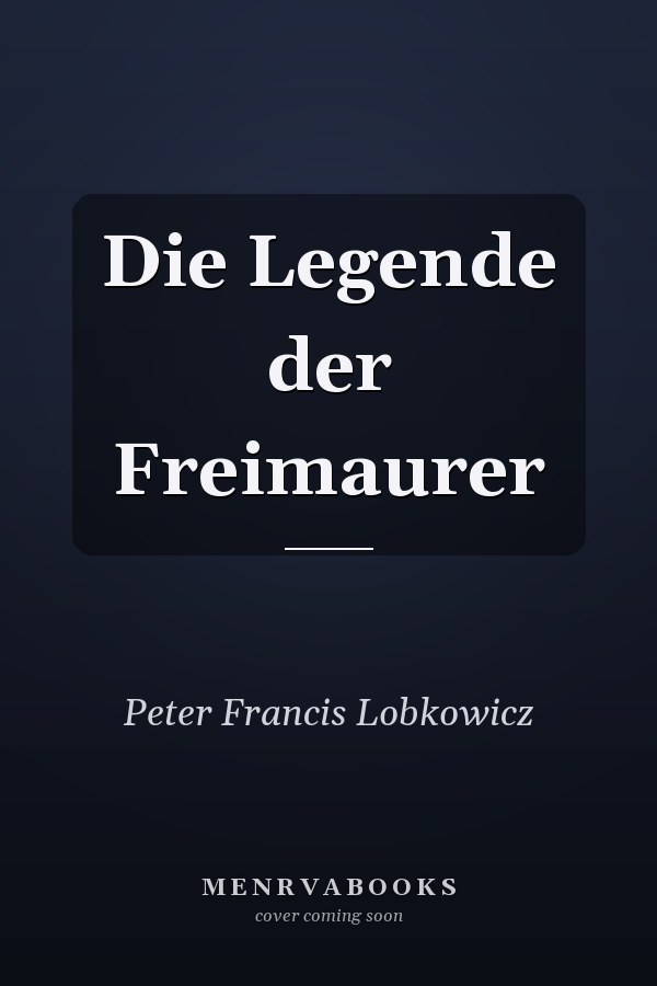 Die Legende der Freimaurer