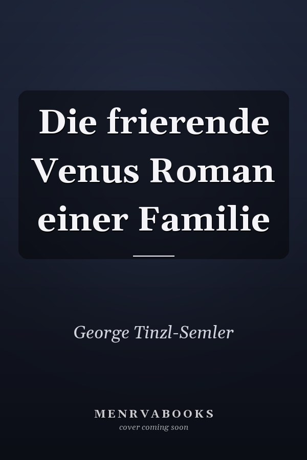 Die frierende Venus Roman einer Familie