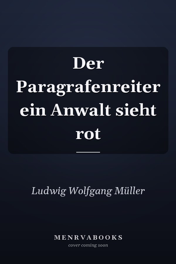 Der Paragrafenreiter ein Anwalt sieht rot