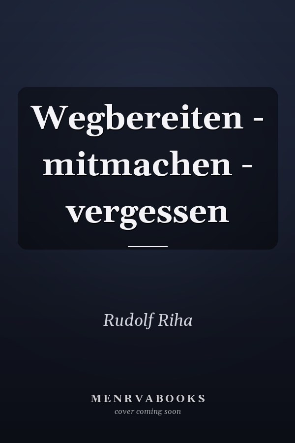 Wegbereiten - mitmachen - vergessen