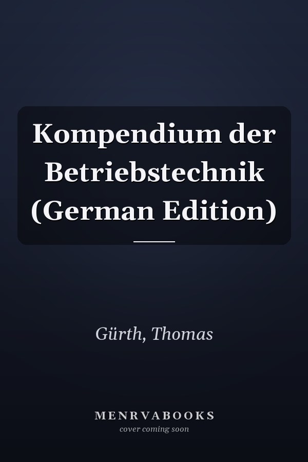 Kompendium der Betriebstechnik (German Edition)
