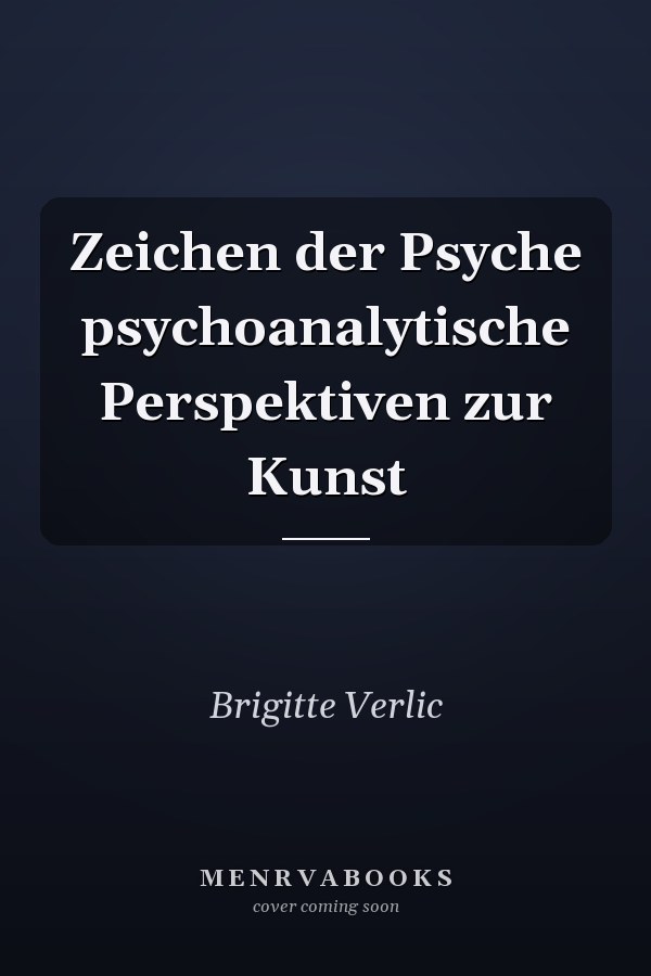 Zeichen der Psyche psychoanalytische Perspektiven zur Kunst