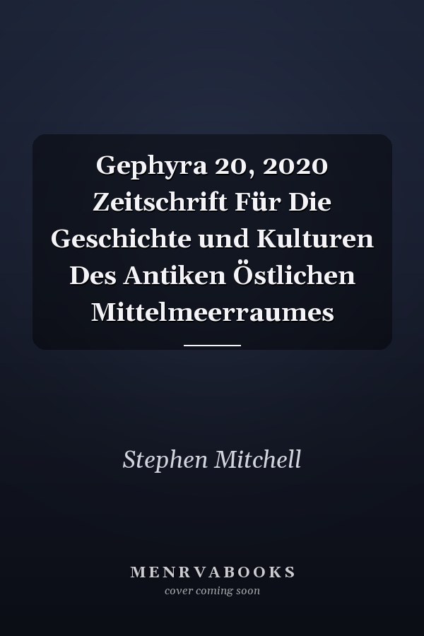 Gephyra 20, 2020 Zeitschrift Für Die Geschichte und Kulturen Des Antiken Östlichen Mittelmeerraumes