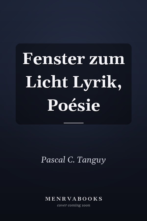 Fenster zum Licht Lyrik, Poésie