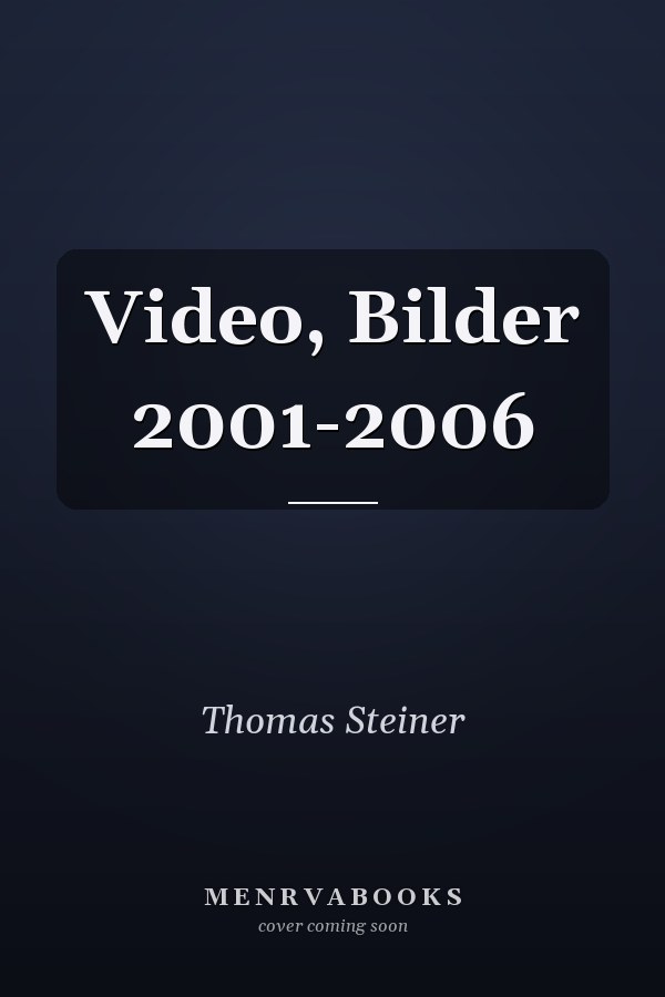 Video, Bilder 2001-2006