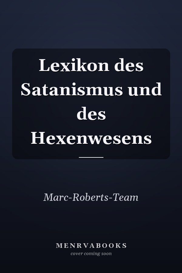 Lexikon des Satanismus und des Hexenwesens