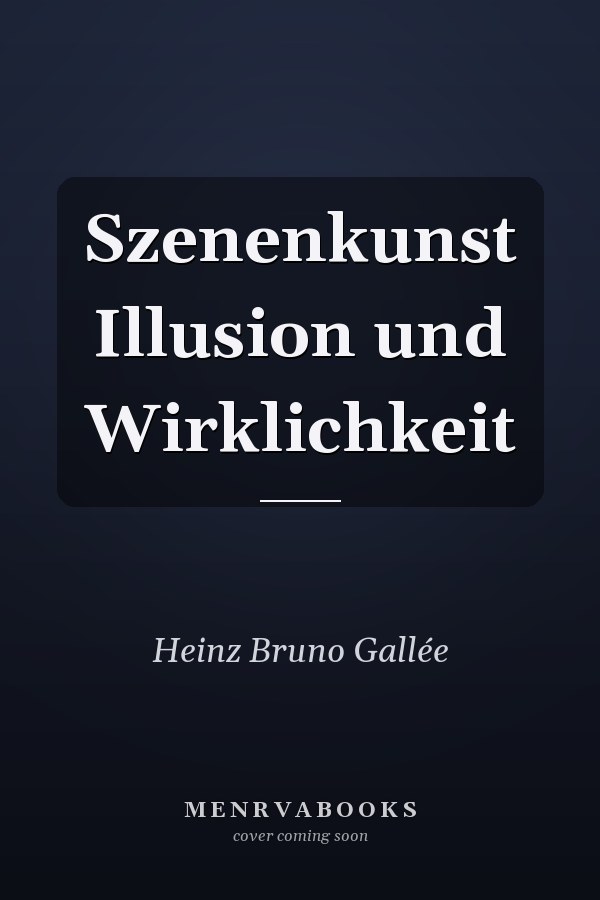 Szenenkunst Illusion und Wirklichkeit