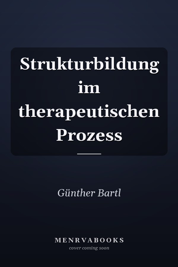 Strukturbildung im therapeutischen Prozess