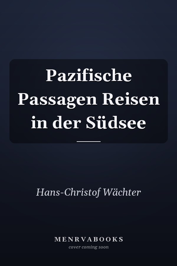 Pazifische Passagen Reisen in der Südsee