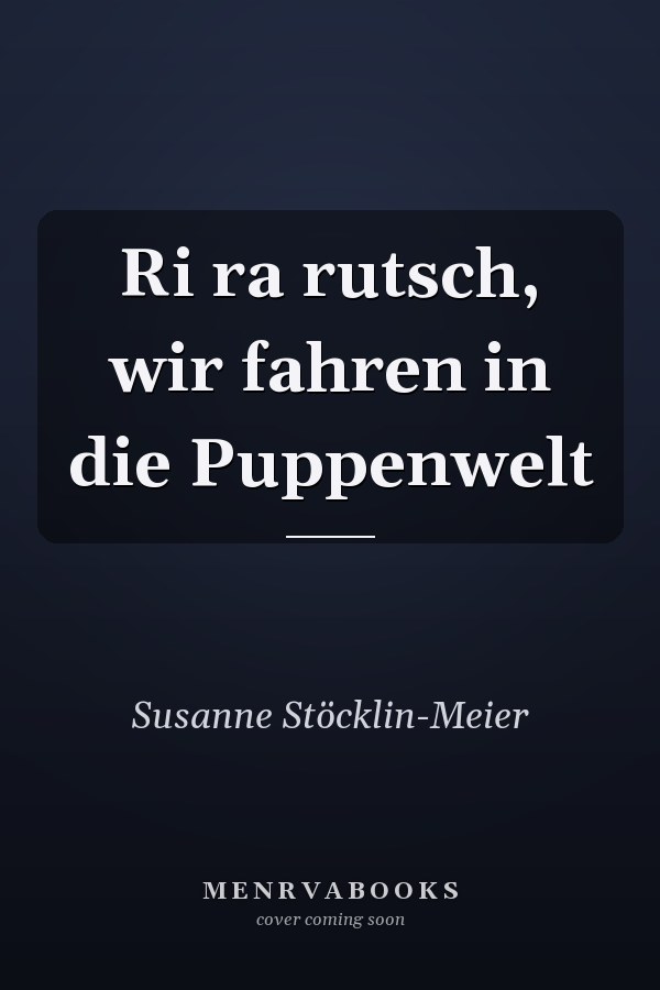Ri ra rutsch, wir fahren in die Puppenwelt