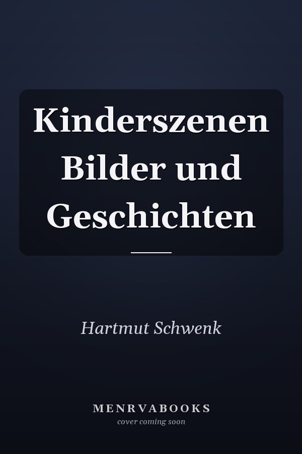 Kinderszenen Bilder und Geschichten