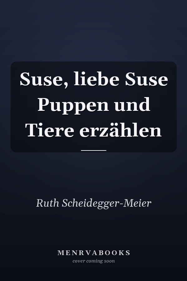Suse, liebe Suse Puppen und Tiere erzählen