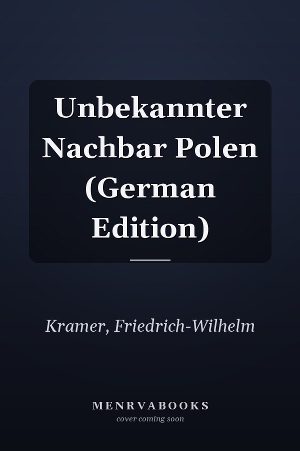 Unbekannter Nachbar Polen (German Edition)