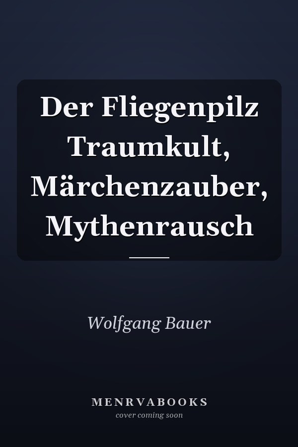 Der Fliegenpilz Traumkult, Märchenzauber, Mythenrausch