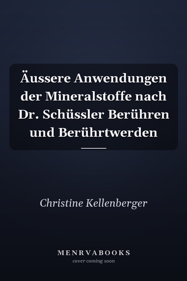 Äussere Anwendungen der Mineralstoffe nach Dr. Schüssler Berühren und Berührtwerden