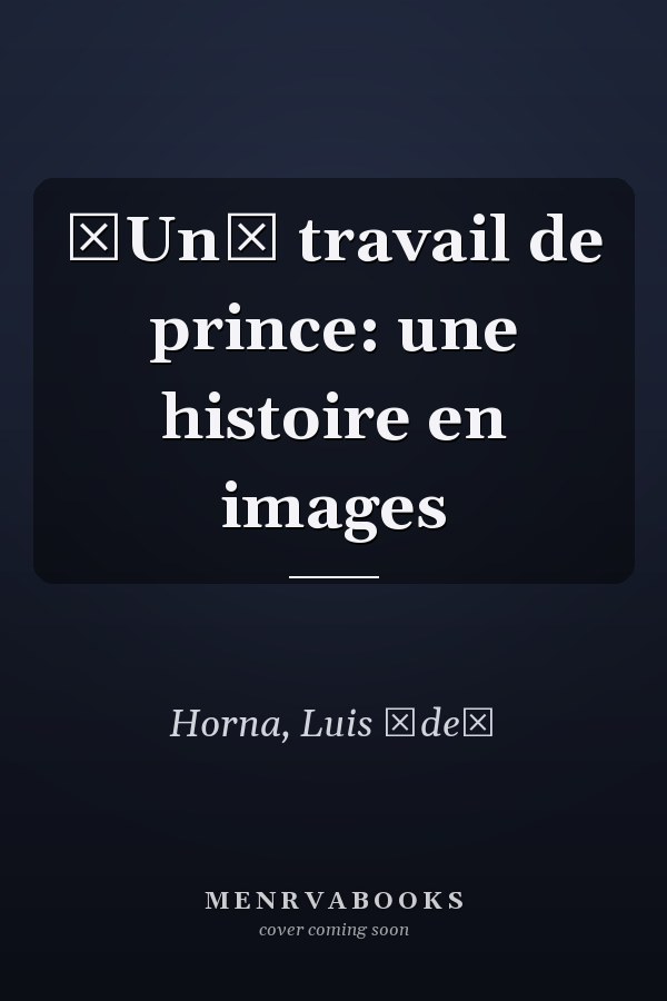 Un travail de prince: une histoire en images