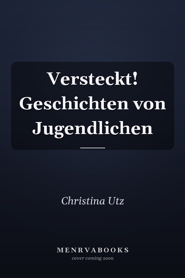 Versteckt! Geschichten von Jugendlichen