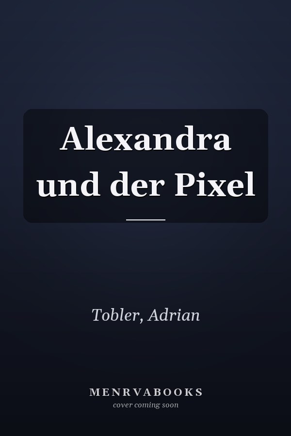 Alexandra und der Pixel