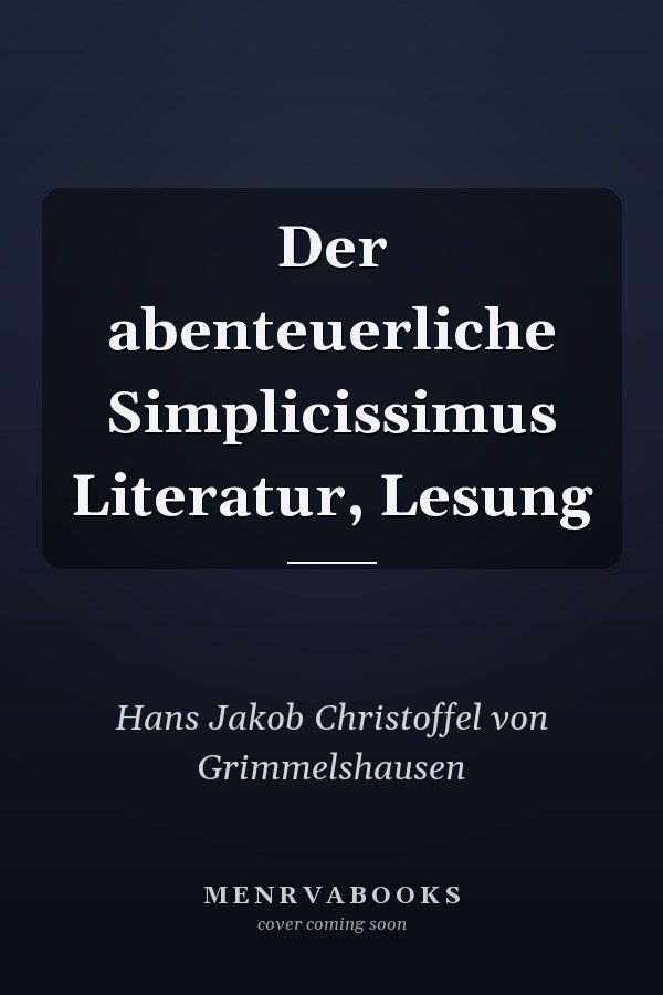 Der abenteuerliche Simplicissimus Literatur, Lesung