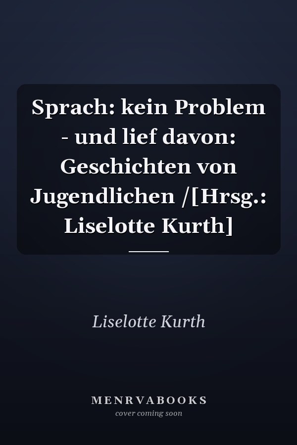 Sprach: kein Problem - und lief davon: Geschichten von Jugendlichen /[Hrsg.: Liselotte Kurth]