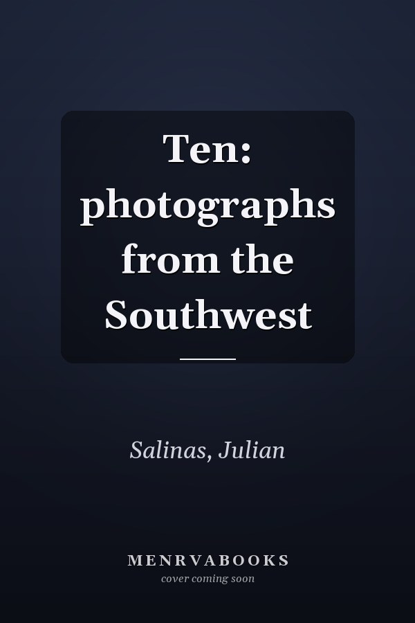 Ten: photographs from the Southwest
