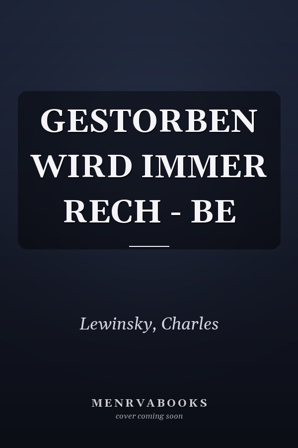 GESTORBEN WIRD IMMER RECH - BE