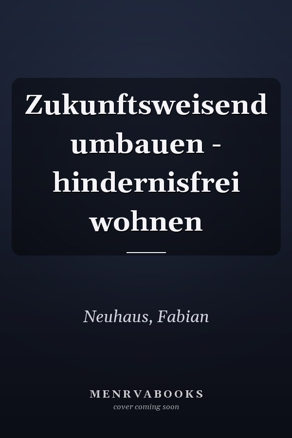 Zukunftsweisend umbauen - hindernisfrei wohnen