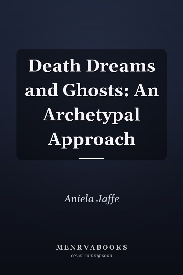 Death Dreams and Ghosts: An Archetypal Approach