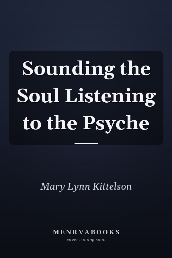 Sounding the Soul Listening to the Psyche