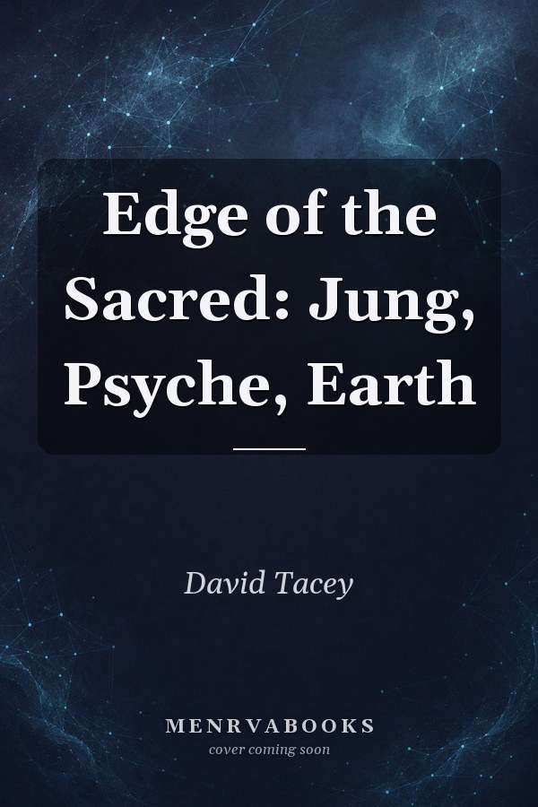Edge of the Sacred: Jung, Psyche, Earth