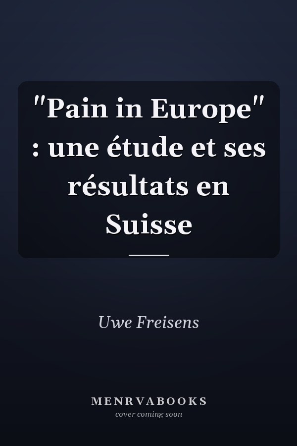 "Pain in Europe" : une étude et ses résultats en Suisse