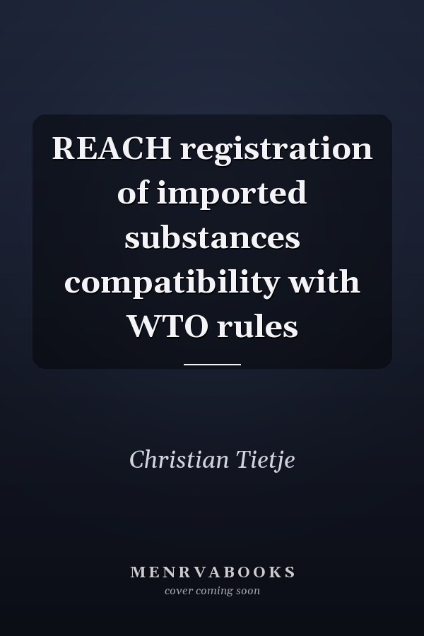 REACH registration of imported substances compatibility with WTO rules