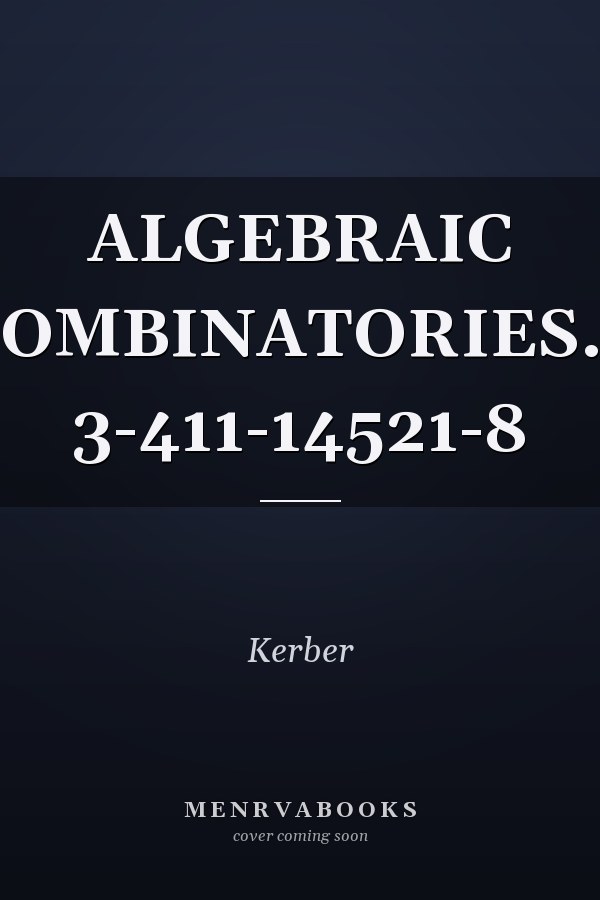 ALGEBRAIC COMBINATORIES... 3-411-14521-8