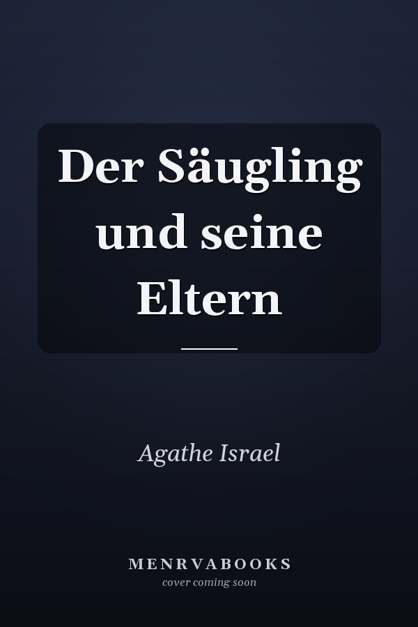 Der Säugling und seine Eltern
