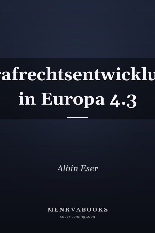 Strafrechtsentwicklung in Europa 4.3