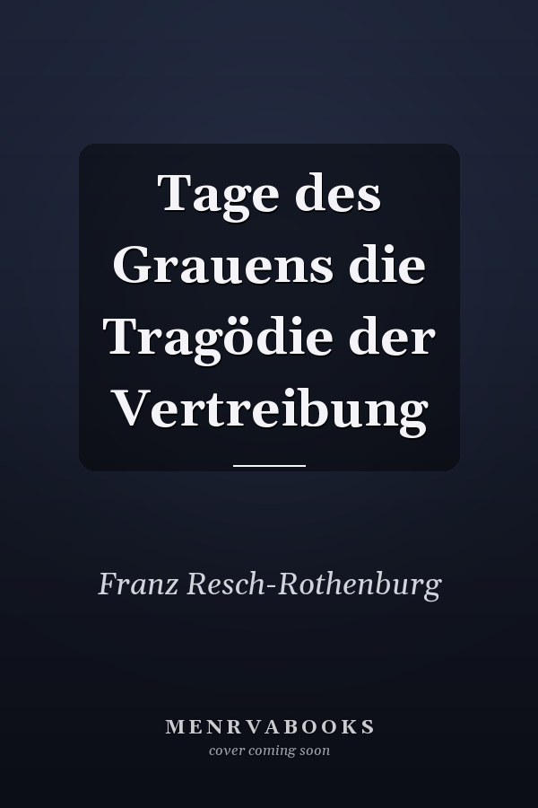 Tage des Grauens die Tragödie der Vertreibung