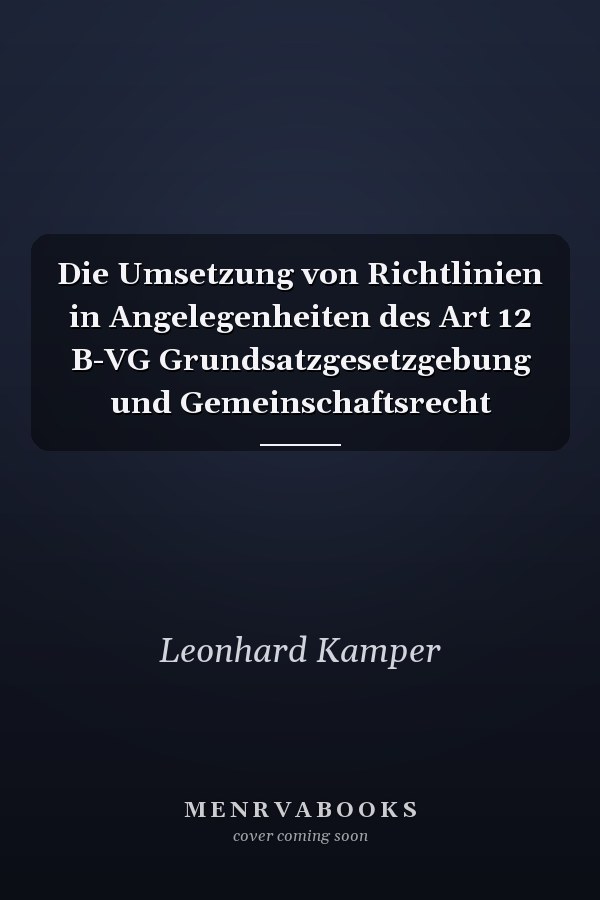 Die Umsetzung von Richtlinien in Angelegenheiten des Art 12 B-VG Grundsatzgesetzgebung und Gemeinschaftsrecht