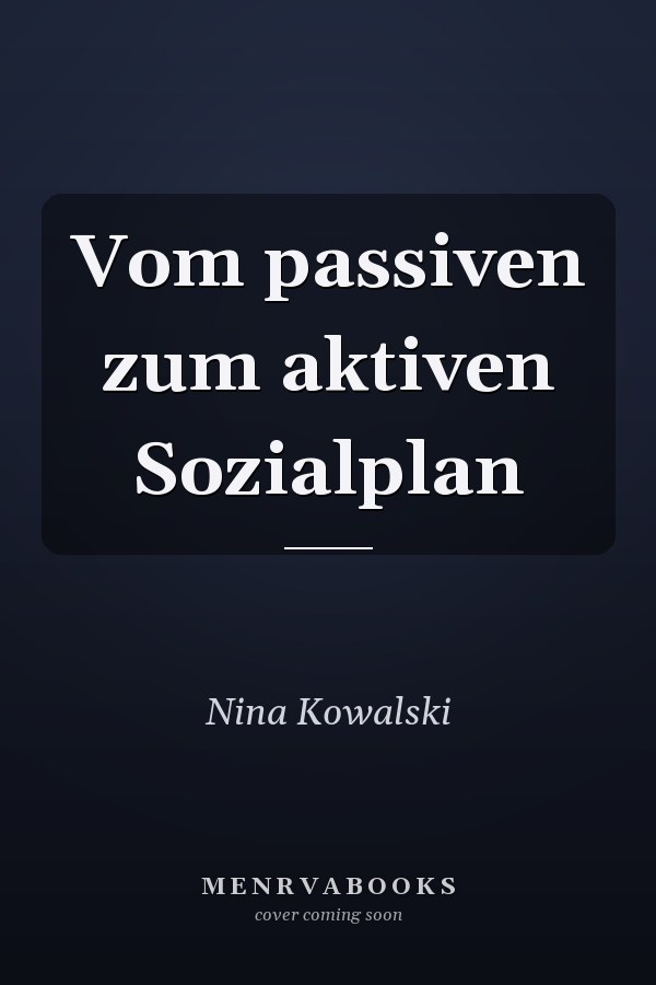 Vom passiven zum aktiven Sozialplan