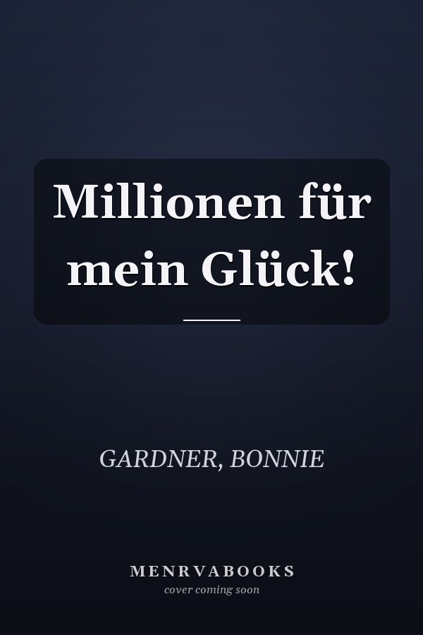 Millionen für mein Glück!