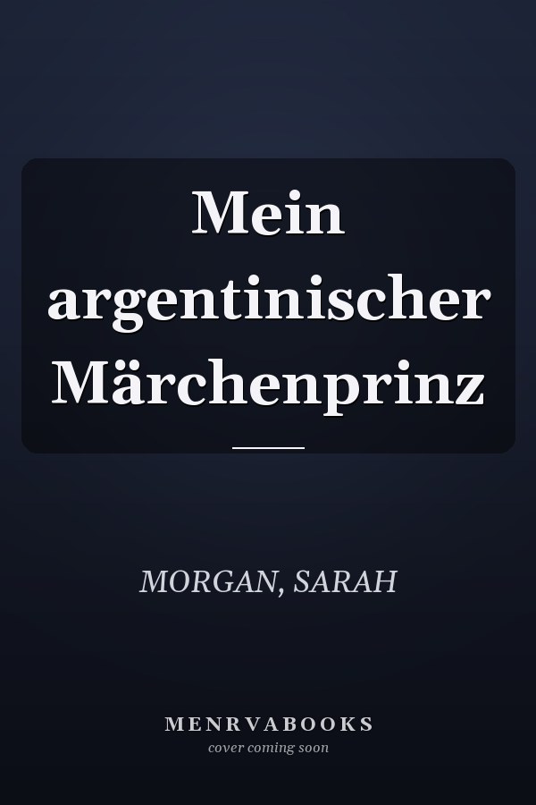 Mein argentinischer Märchenprinz