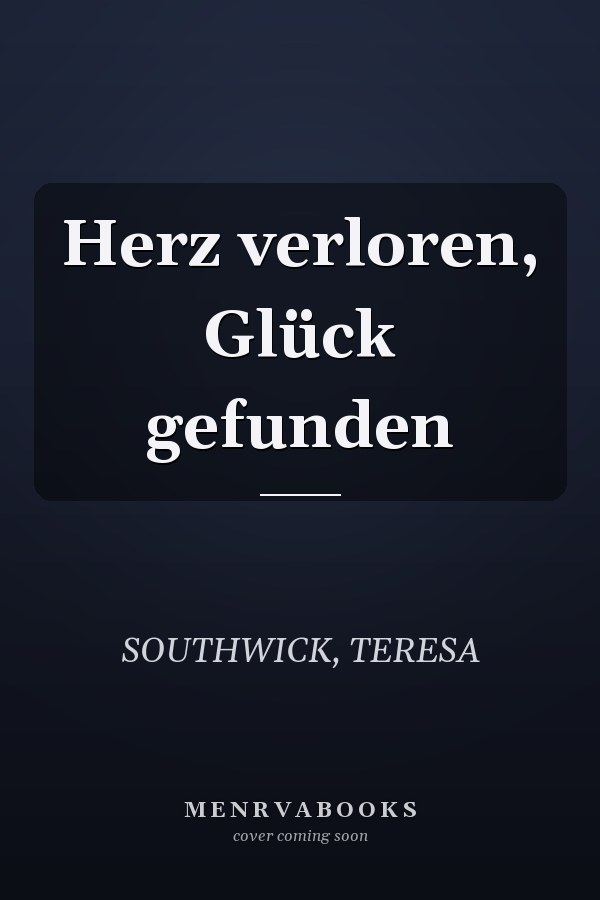 Herz verloren, Glück gefunden