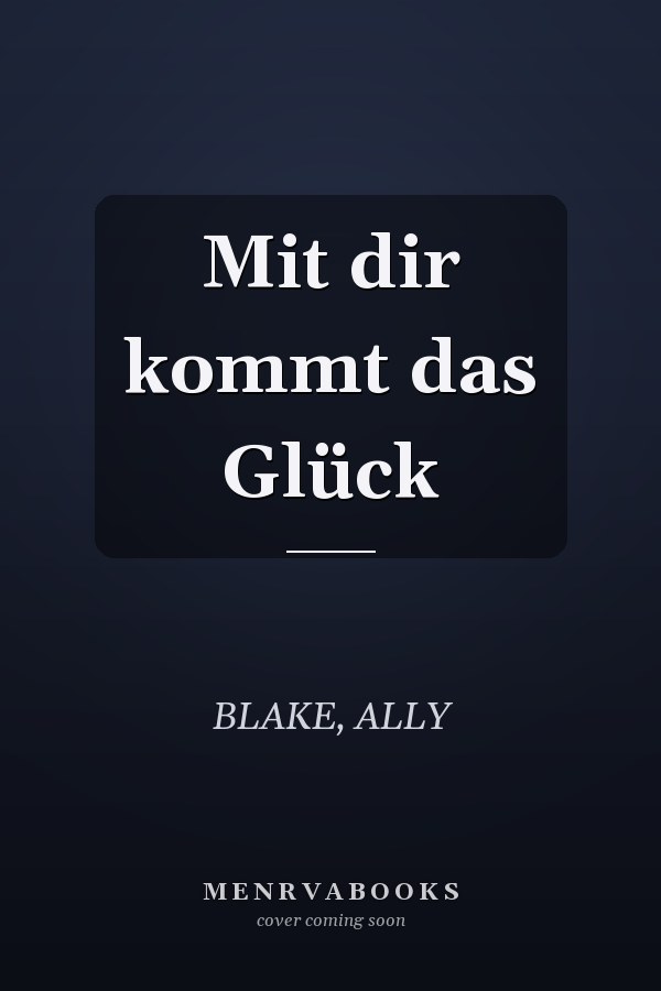 Mit dir kommt das Glück