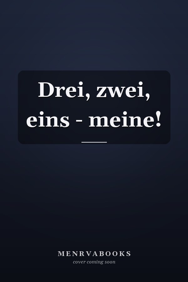 Drei, zwei, eins - meine!