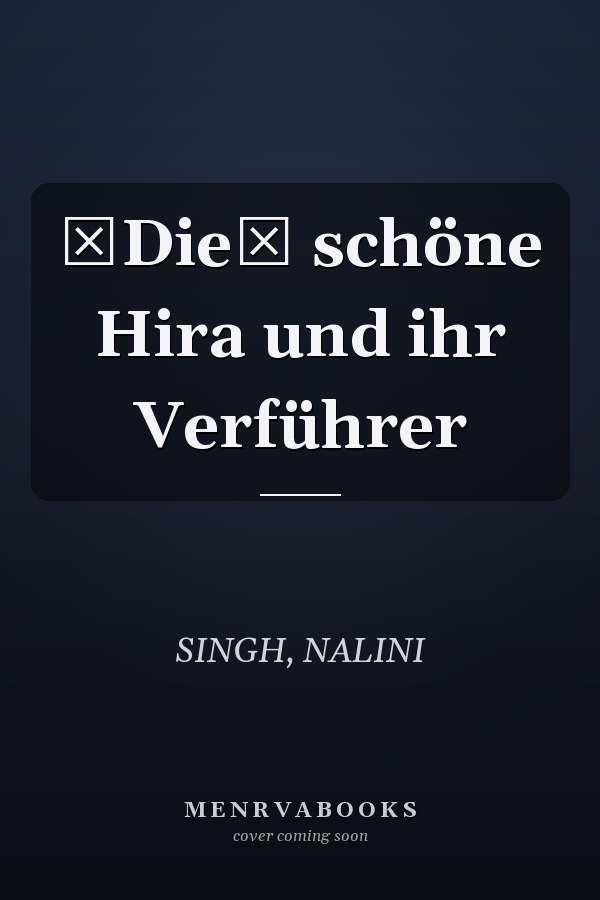 Die schöne Hira und ihr Verführer