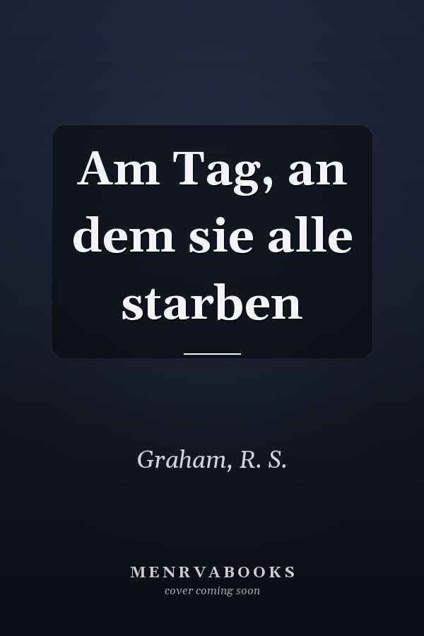 Am Tag, an dem sie alle starben